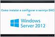 Instalar e configurar o servidor DHCP no Windows Server 201
